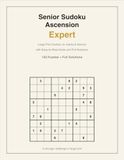 Senior Sudoku Ascension: Expert: Large Print Sudoku for Adults & Seniors with Easy-to-Read Grids and Full Solutions