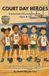 Court Day Heroes Basketball Stories for Kids Ages 8-12: 15 Inspiring Stories About Practice, Teamwork, Confidence, and Never Giving Up