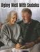 Aging Well With Sudoku - Dementia Support Sudoku Puzzle Book for Seniors