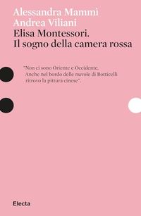 Elisa Electa Elisa Montessori. Il sogno della camera rossa Paperback