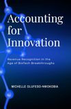 Accounting for Innovation: Revenue Recognition in the Age of Biotech Breakthroughs