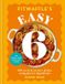 Fitwaffle's Easy 6: The ALL NEW collection of 100 super simple sweet and savoury recipes with just 6 ingredients