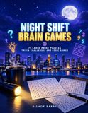 Jeux Cérébraux de Nuit : 75 grands caractères, énigmes, défis trivia et jeux de logique