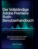 Der Adobe Premiere Rush: Der vollständige Adobe Premiere Rush-Benutzerhandbuch