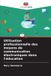 Utilisation Editions Notre Savoir Utilisation professionnelle des moyens de communication électroniques dans l'éducation Paperback