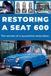 RESTORE A SEAT 600: Repair. Ensure reliability. Maintain. Drive.