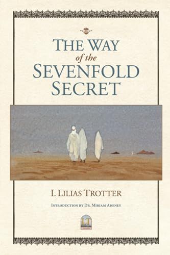 Lilias Trotter Legacy, Inc. The Way of the Sevenfold Secret