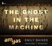 Two Emily & Amyas Baines - The Ghost in the Machine