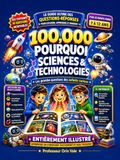 100000 Pourquoi STEM – Le livre ultime de questions-réponses pour enfants curieux