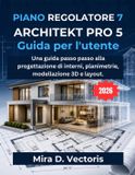 Piano Libri GmbH Piano Regolatore 7 Architect Pro 5 Guida Per L'utente