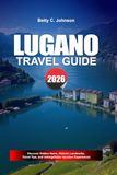 LUGANO TRAVEL GUIDE 2026