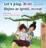 Let's Libri GmbH Let's play, Mom! (English Bosnian children's book) Hardcover