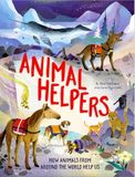 Animal Helpers: How Animals From Around the World Help Us