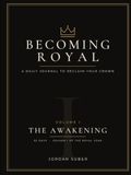BEcoming Royal:: A Daily Journal To Reclaim Your Crown Vol 1