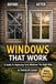 Windows That Work: Your Guide to Replacing Windows The Right Way