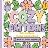 Cozy Patterns Coloring Book: Bold and Easy Nature Coloring Book