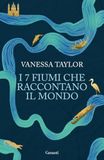 I Garzanti I 7 fiumi che raccontano il mondo Paperback