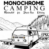 Monochrome Camping: Easy Coloring Book for Adults and Kids