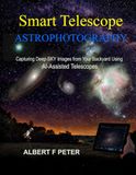 Smart Telescope Astrophotography: Capturing Deep-Sky Images from Your Backyard Using AI-Assisted Telescopes