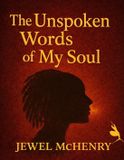 THE Jewel M McHenry The Unspoken Words of My Soul Paperback