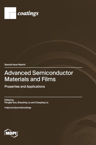 Advanced Semiconductor Materials and Films: Properties and Applications