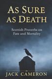 As Bol As Sure as Death: Scottish Proverbs on Fate and Mortality Paperback
