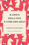 Il Independently Published Il Gioco della Vita e come giocarlo: Una nuova traduzione di "The Game of Life and How to Play It" Paperback