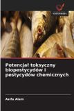 Potencjal OmniScriptum SRL Potencjal toksyczny biopestycydów i pestycydów chemicznych
