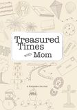 Treasured Times with Mom: A Keepsake Journal