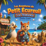 Les Aventures de PETIT ÉCUREUIL - Les Vacances