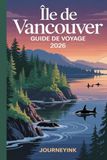 Île De Vancouver Guide De Voyage 2026