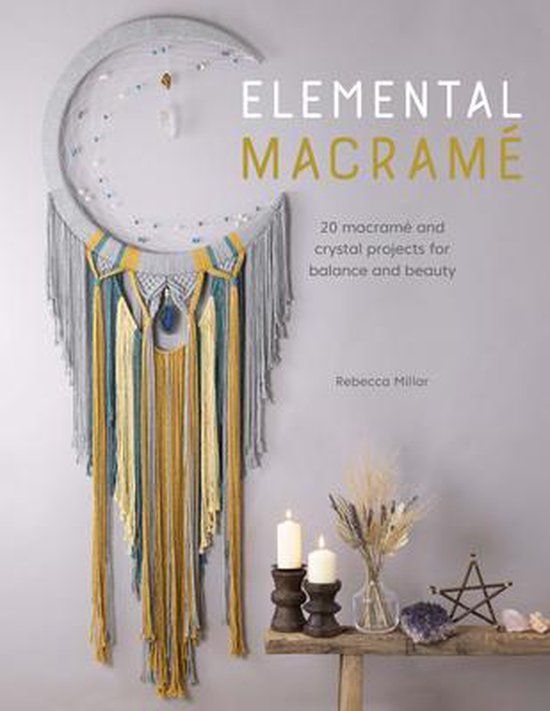 David & Charles Elemental Macramé - Paperback - Rebecca Millar - English - 128 pages
