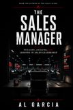 The Sales Manager: Success, Failure and lessons in Sales Leadership