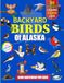 Backyard Birds Of Alaska: Bird watching guide and logbook with 30 backyard birds of Alaska for kids, teens and beginners - includes Bird pictures, ... guide information, journal, notes and more.