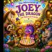 The Adventures of Joey the Dragon: The Story of "Joey" - A Little Dragon's Big Feelings