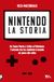 Nintendo. La storia. Da Super Mario a Zelda ai Pokémon: l'azienda che ha cambiato il mondo un gioco alla volta