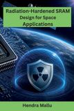 Radiation-Hardened Shark Nail Radiation-Hardened SRAM Design for Space Applications
