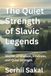 The Quiet Strength Slavic Legends