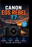 Canon EOS Rebel T7 Field Guide for Beginners