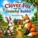 The Clever Fox and the Grateful Rabbit