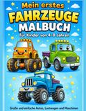 Mein FAHRZEUGE MALBUCH: Mein erstes Malbuch für Kinder von 4–8 Jahren mit großen und einfachen Autos, Lastwagen und Maschinen