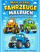 Mein FAHRZEUGE MALBUCH: Mein erstes Malbuch für Kinder von 4–8 Jahren mit großen und einfachen Autos, Lastwagen und Maschinen