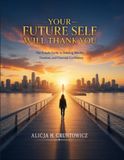 Your Future Self Will Thank You: The Simple Guide to Building Wealth, Freedom, and Financial Confidence