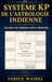 SYSTÈME KP DE L’ASTROLOGIE INDIENNE: GUIDE DE PRÉDICTION PRÉCISE