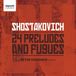 Sonic Rendezvous Chostakovitch 24 Preludes And Fugues