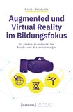 Augmented und Virtual Reality im Bildungsfokus: Zu diskursiv-materiellen Macht- und Wissensordnungen: 17