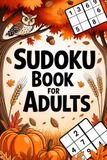 Sudoku Book for Adults: Desk-Friendly Immersive Puzzle Workbook for Grown-Ups