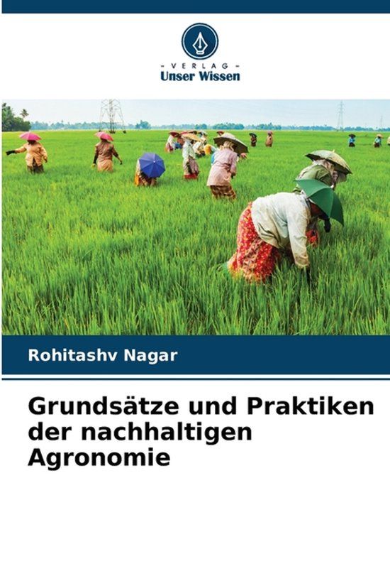 Grundsätze Verlag Unser Wissen Grundsätze und Praktiken der nachhaltigen Agronomie