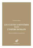 Les Belles Lettres Mondes Anciens- Les Cultes a Mysteres Dans l'Empire Romain