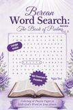 Berean Word Search: The Book of Psalms-Travel Size-50 Large Print Bible Word Search Puzzles with Floral Coloring Pages: Christian Puzzle Book for Memory, Bible Study, Graduation, Fun, Games